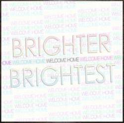 Brighter Brightest : Welcome Home